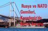 Rusya ve NATO Gemileri, Karadeniz'de burun buruna
