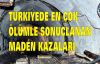 Türkiye'de en büyük maden kazaları