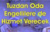 Tuzdan Oda, Engellilere de Hizmet Verecek