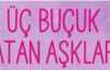 Üç Buçuk Atan Aşklar