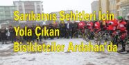 Sarıkamış Şehitleri İçin Yola Çıkan Bisikletçiler Ardahan’da