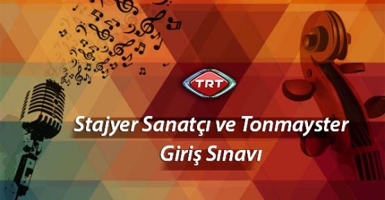 TRT 'ye Sanatçı ve Tonmayster Alnıacaktır
