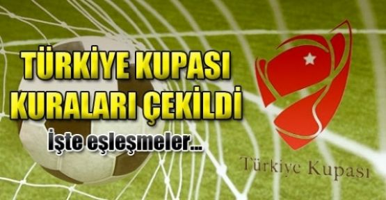 Türkiye Kupası'nda gruplar belli oldu