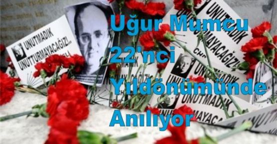 Uğur Mumcu 22'nci yıldönümünde anılıyor