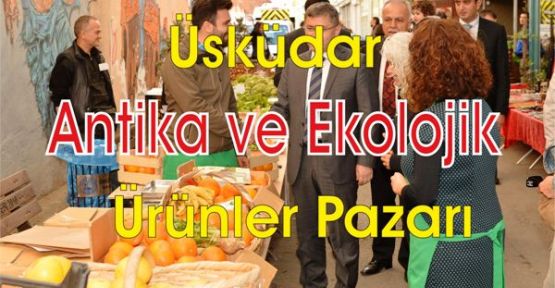 ÜSKÜDAR EKOLOJİK ÜRÜNLER PAZARI LEZZET FESTİVALİNE DÖNDÜ