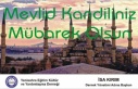 Mevlid kandiliniz mübarek olsun. 