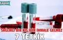 SAĞLIKLI BİR KIŞ İÇİN İHMALE GELMEZ 7 TETKİK!