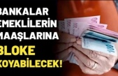Bankalar Maaşlara Bloke Koyabilecek