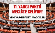 11. Yargı Paketi Meclis’e Geliyor