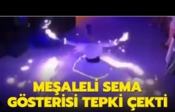Meşaleli Semazen Gösterisine Soruşturma