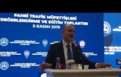 SÜLEYMAN SOYLU, FAHRİ TRAFİK MÜFETTİŞLERİ EĞİTİM TOPLANTISI 5 KASIM 2019