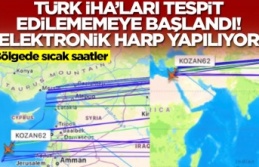 DOĞU AKDENİZ’DE TÜRK İHA’LARI TESPİT EDİLEMİYOR