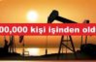  100,000 kişi işinden oldu