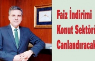 Faiz İndirimi Konut Sektörünü Canlandıracak