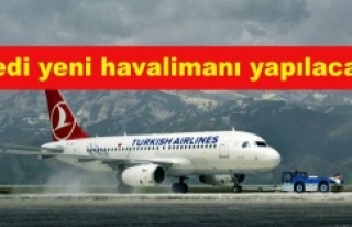 Yedi yeni havalimanı yapılacak