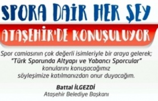 TÜRK SPORU ATAŞEHİR’DE KONUŞULACAK