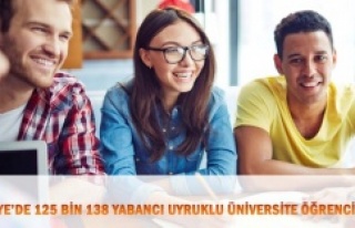 TÜRKİYE’DE 125 BİN 138 YABANCI UYRUKLU ÜNİVERSİTE...
