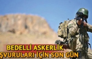 Bedelli askerlik başvurusu için son gün ne zaman?