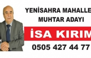 Yenisahra Mahallesi Muhtar Adayı İsa Kırım; Yaptıklarımız...