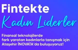 “FİNTEKTE KADIN LİDERLER” TOPLANTISI 6 KASIM’DA...