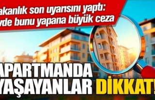 Apartmanda yaşayanlar dikkat!