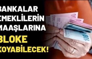 Bankalar Maaşlara Bloke Koyabilecek