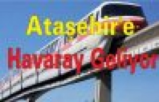 Ataşehir'e Havaray Geliyor
