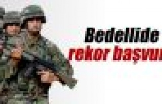 'Bedelli askerlik' başvurusuna Rekor Başvuru