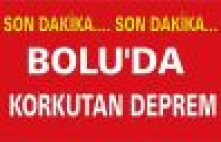 Bolu'da korkutan deprem
