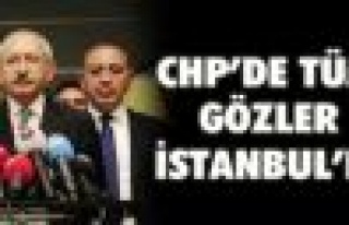  CHP'de tüm gözler üç adaylı İstanbul'da