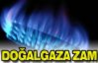 Doğalgaza zam geldi