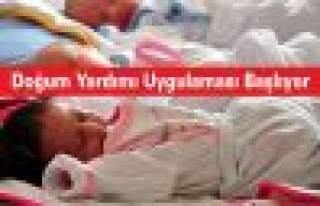 Doğum Yardımı Uygulaması Başlıyor