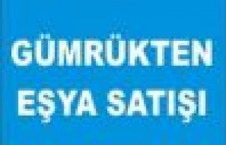 Gümrük'den Eşya satışı