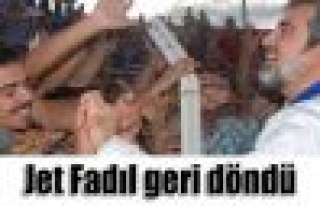 Jet Fadıl 'Fadıl Akgündüz' geri döndü!