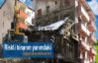 RİSKLİ BİNANIN YANINDAKİ SAĞLAM BİNA YIKILMAYACAK
