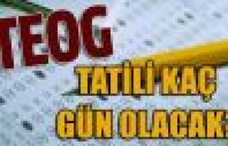 TEOG Sınavı Ne zaman, tatili kaç gün?