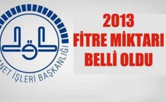 2013 Fitre miktarını belirledi