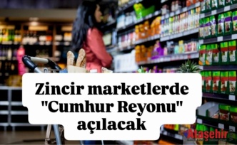 Zincir Marketşerde Cumhur Reyonu açılacak