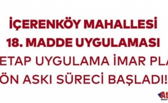 İçerenköy’de 22. Etap İmar Planı Askıya Çıktı:
