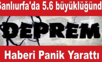 Şanlıurfa'da deprem oldu haberi heyecana neden oldu