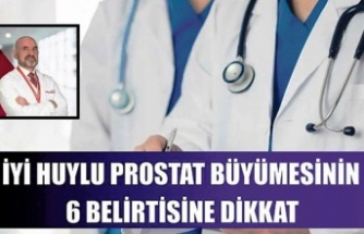 İYİ HUYLU PROSTAT BÜYÜMESİNİN 6 BELİRTİSİNE DİKKAT!