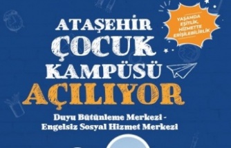 ATAŞEHİR ÇOCUK KAMPÜSÜ KAPILARINI HİZMETE AÇIYOR