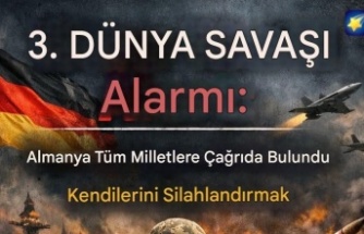 Almanya’dan 3. Dünya Savaşı Çağrısı