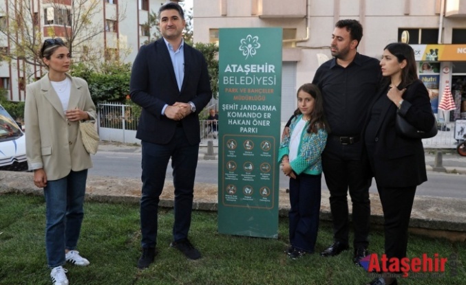 ŞEHİDİN İSMİ ATAŞEHİR’DE BİR PARKTA YAŞAYACAK