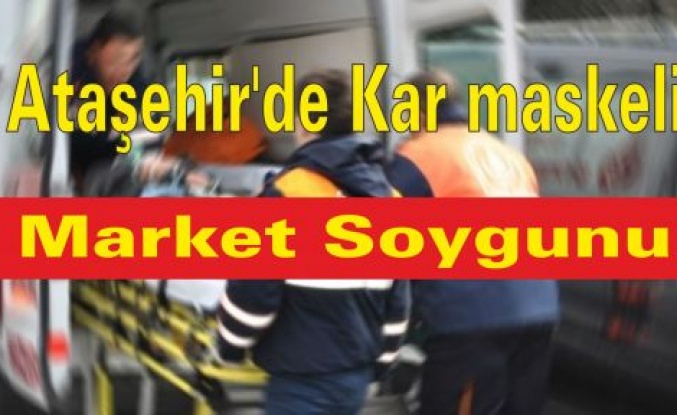 Ataşehir'de Kar maskeli Market Soygunu