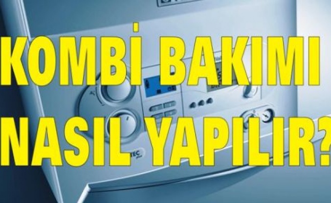 KOMBİ BAKIMI NASIL YAPILIR?