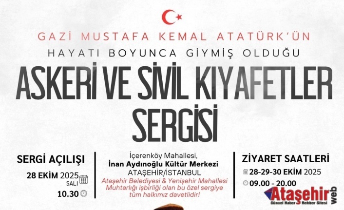 ATATÜRK’ÜN KIYAFETLERİ ATAŞEHİR’DE SERGİLENECEK