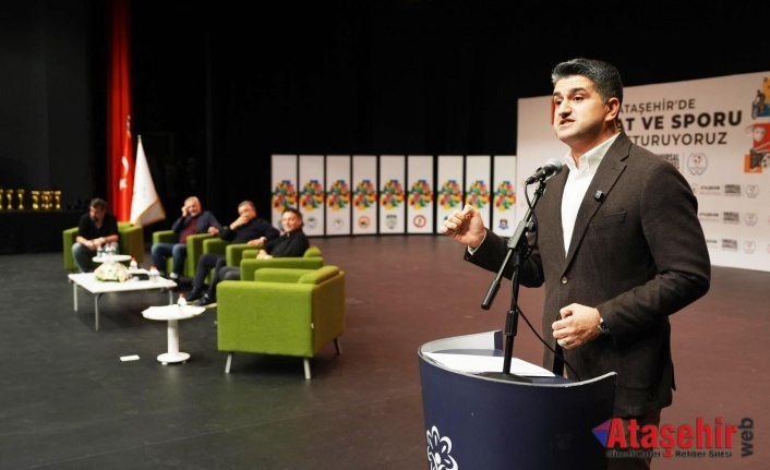 ATAŞEHİR’DE SANAT VE SPOR ALANINDA ÜNLÜ İSİMLERİ BULUŞTURAN PANEL