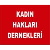 KADIN HAKLARI DERNEKLERİ, ADRES VE TELEFONLARI