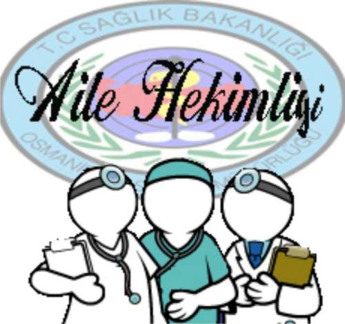 AİLE HEKİMLİĞİ NEDİR, NASIL YARARLANILIR, AİLE HEKİMİM KİM, NASIL ÖĞRENİRİM